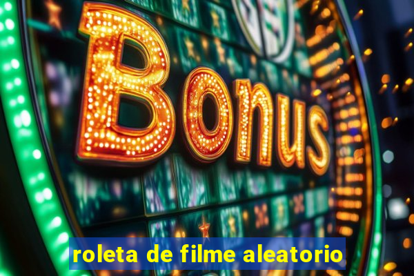 roleta de filme aleatorio